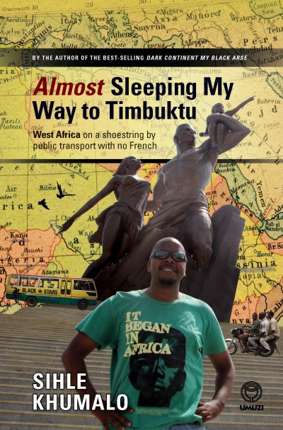 ALMOST SLEEPING MY WAY TO TIMBUKTU, West Africa on a shoestring by public transport with no French