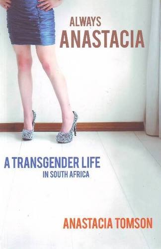 ALWAYS ANASTACIA, a transgender life in South Africa
