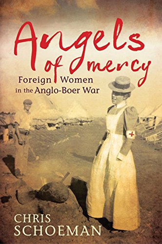 ANGELS OF MERCY, foreign women in the Anglo-Boer War