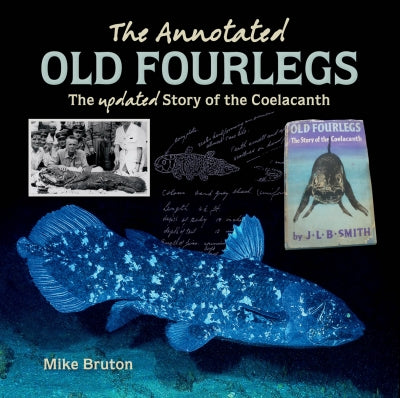 THE ANNOTATED OLD FOURLEGS, the updated story of the coelacanth