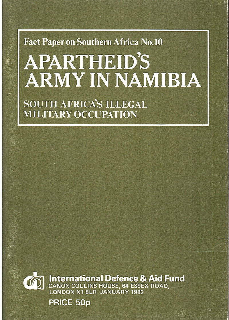 APARTHEID'S ARMY IN NAMIBIA, South Africa's illegal military occupation