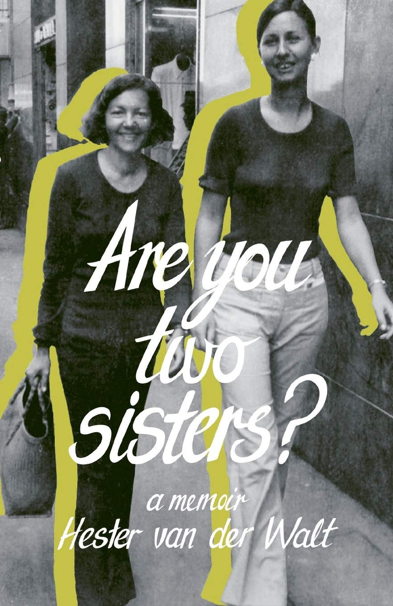 ARE YOU TWO SISTERS?, a memoir