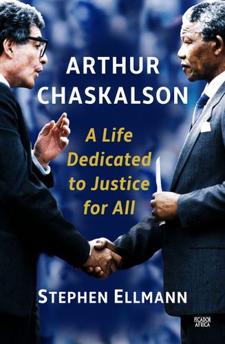 ARTHUR CHASKALSON, a life dedicated to justice for all
