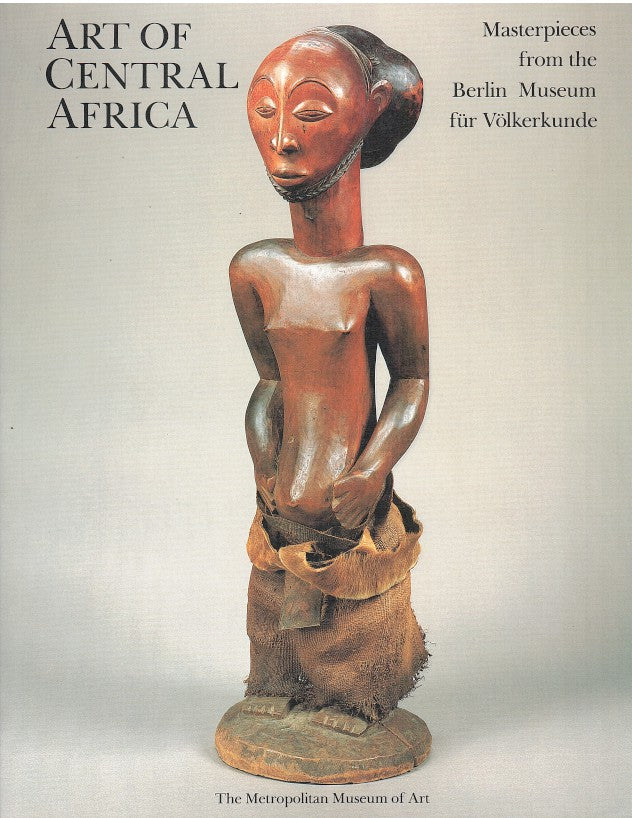 ART OF CENTRAL AFRICA, masterpieces from the Berlin Museum fur Volkerkunde