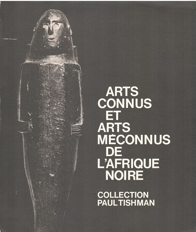 ARTS CONNUS ET ARTS MECONNUS DE L'AFRIQUE NOIRE, collection Paul Tishman