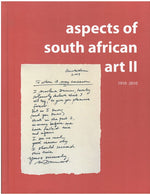ASPECTS OF SOUTH AFRICAN ART, 1903 - 1999 & ASPECTS OF SOUTH AFRICAN ART II, 1910-2010