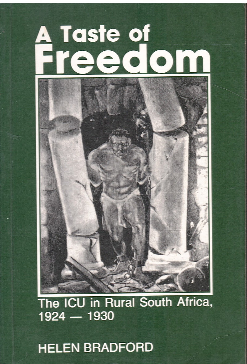 A TASTE OF FREEDOM, the ICU in rural South Africa, 1924-1930