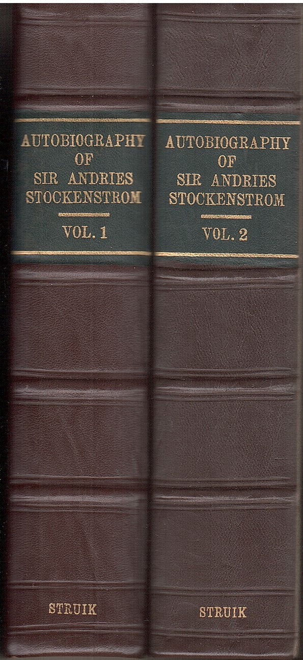 THE AUTOBIOGRAPHY OF THE LATE SIR ANDRIES STOCKENSTROM, Bart., sometime lieutenant-governor of the Eastern Province of the Colony of the Cape of Good Hope