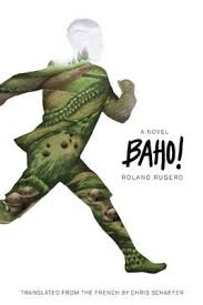 BAHO!, a novel, translated from the French by Christopher Schaefer