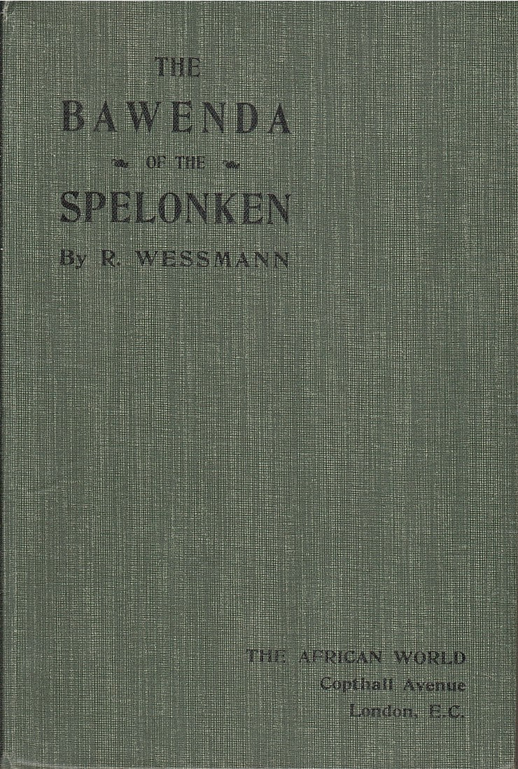 THE BAWENDA OF THE SPELONKEN (Transvaal), a contribution towards the psychology and folk-lore of African peoples