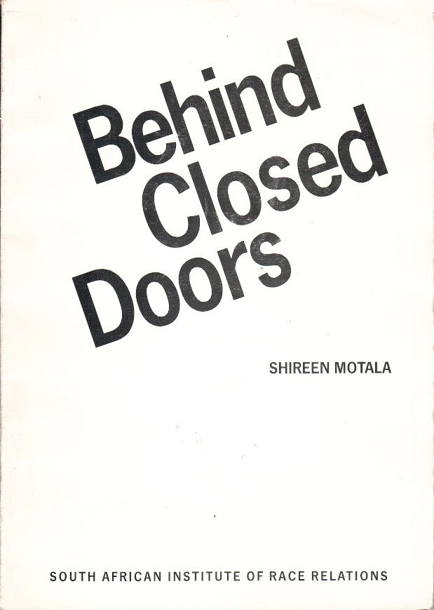 BEHIND CLOSED DOORS, a study of deaths in detention in South Africa between August 1963 and 1984 and of further deaths between June 1984 and September 1985