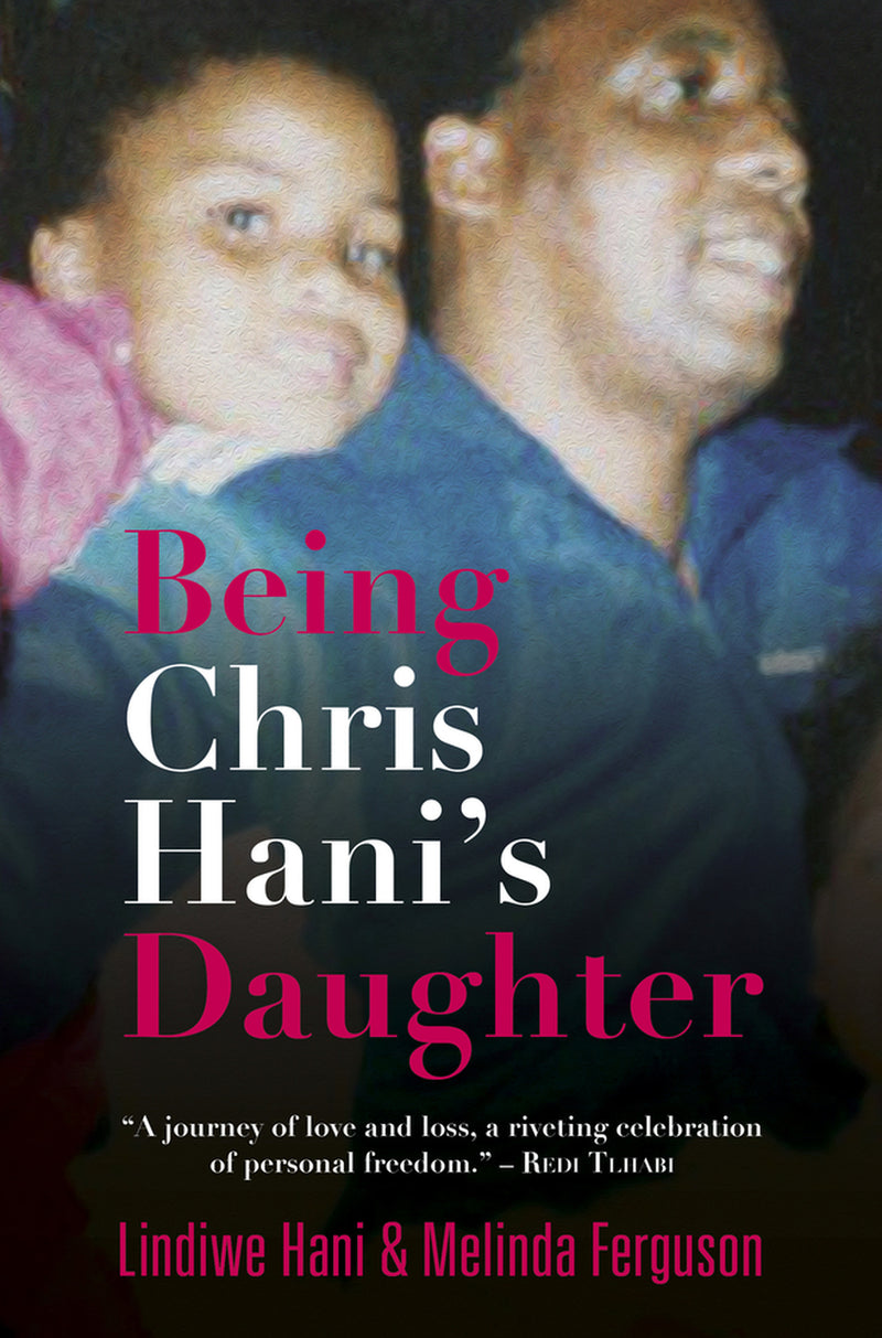 BEING CHRIS HANI'S DAUGHTER