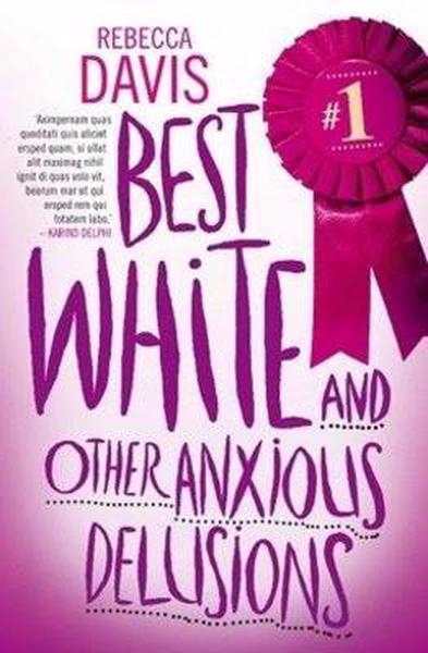 BEST WHITE, and other anxious delusions