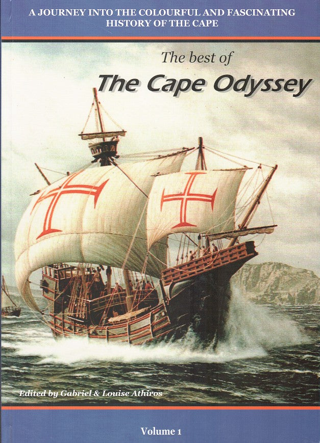 THE BEST OF THE CAPE ODYSSEY, a journey into the colourful and fascinating history of the Cape, Volume 1