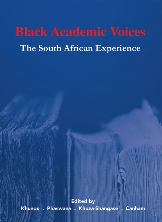 BLACK ACADEMIC VOICES, the South African experience