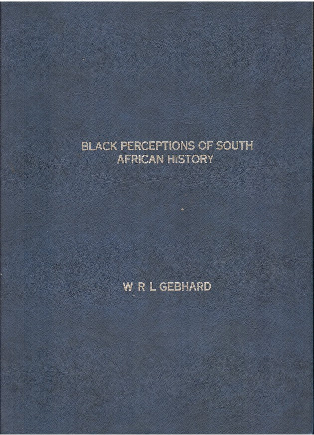 BLACK PERCEPTIONS OF SOUTH AFRICAN HISTORY