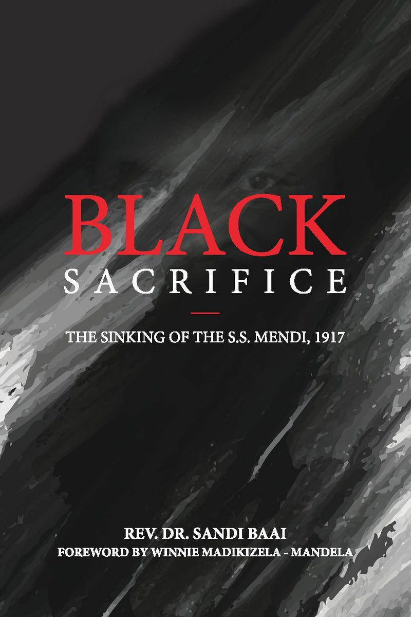 BLACK SACRIFICE, the sinking of the S.S. Mendi, 1917