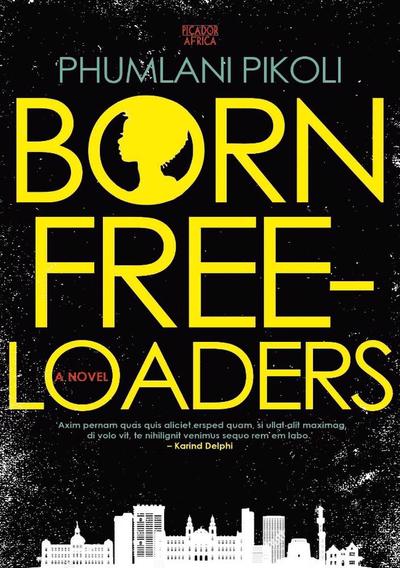 BORN FREELOADERS, a novel