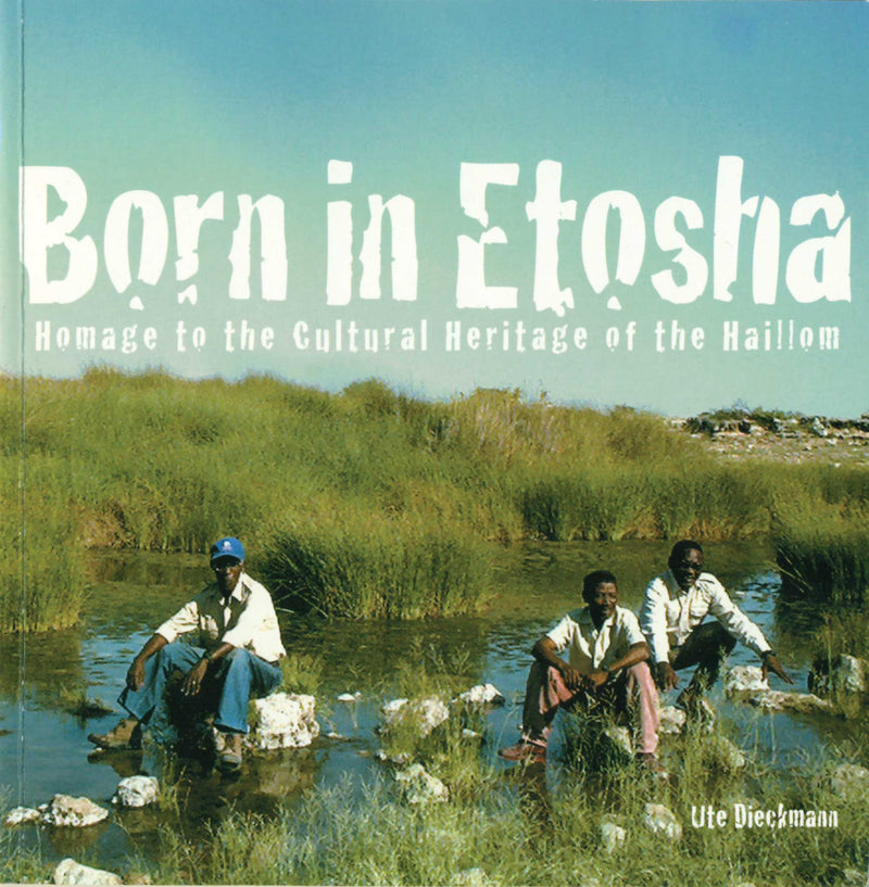 BORN IN ETOSHA, homage to the cultural heritage of the Haillom