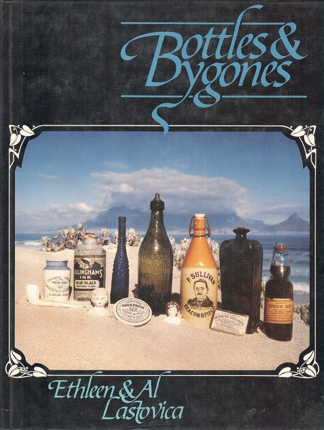BOTTLES & BYGONES, a guide for South African collectors