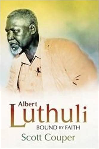 ALBERT LUTHULI, bound by faith