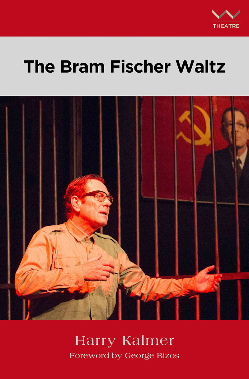 THE BRAM FISCHER WALTZ, foreword by George Bizos
