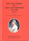 THE CAPE JOURNALS OF LADY ANNE BARNARD, 1797-1798, edited by A.M. Lewin Robinson with Margaret Lenta and Dorothy Driver, THE CAPE DIARIES OF LADY ANNE BARNARD, 1799-1800, 2 Vols., edited by Margaret Lenta and Basil le Cordeur