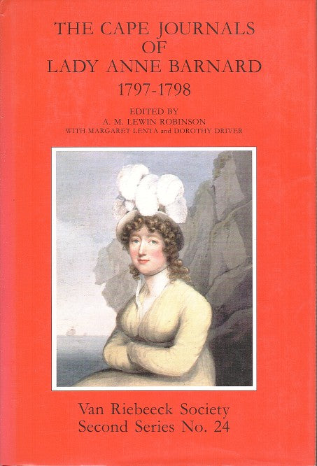 THE CAPE JOURNALS OF LADY ANNE BARNARD, 1797-1798