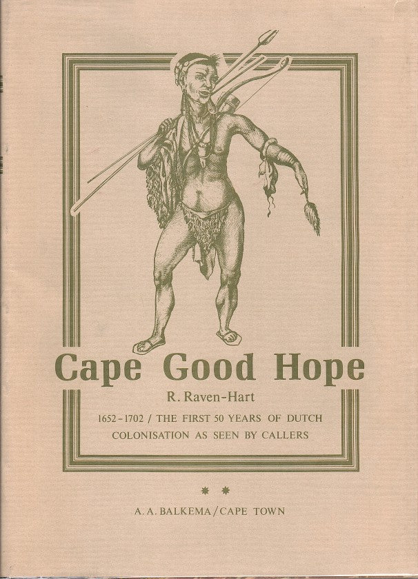 CAPE OF GOOD HOPE 1652-1702, the first fifty years of Dutch Colonisation as seen by callers