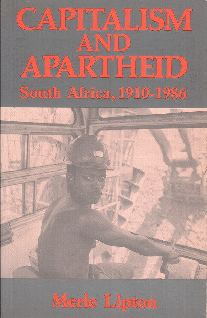CAPITALISM AND APARTHEID, South Africa, 1910-1986