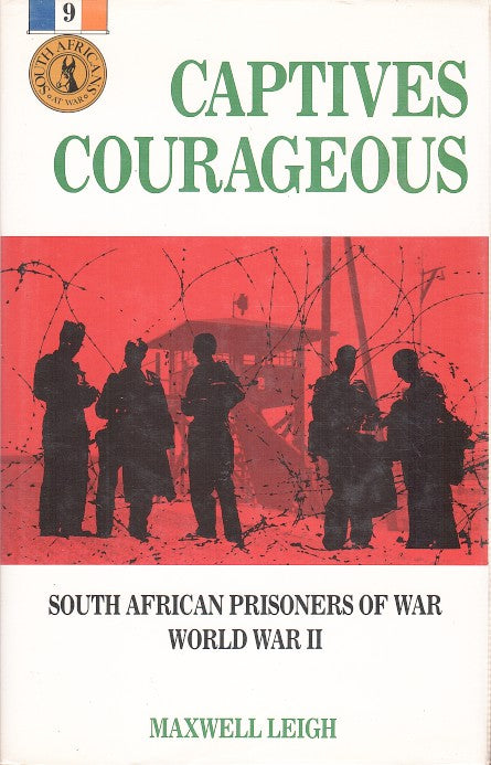 CAPTIVES COURAGEOUS, South African Prisoners of War, World War II
