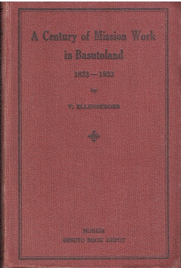 A CENTURY OF MISSION WORK IN BAASUTOLAND, 1833-1933