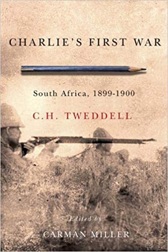 CHARLIE'S FIRST WAR, South Africa, 1899-1900, edited by Carman Miller