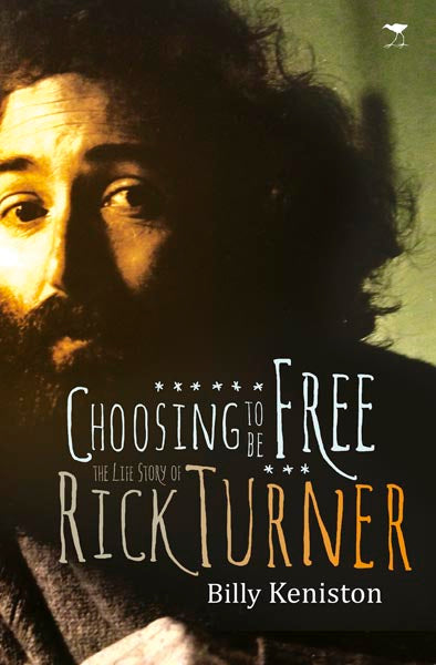 CHOOSING TO BE FREE, the life story of Rick Turner
