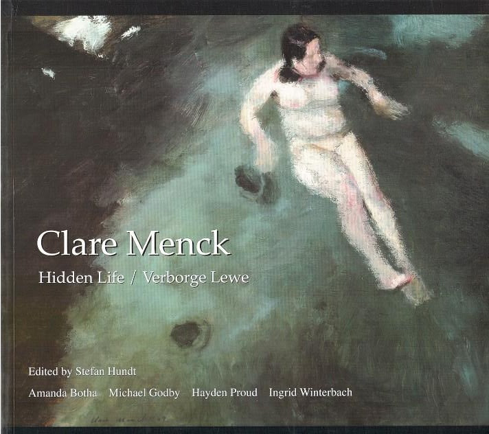 CLARE MENCK, hidden life / verboge lewe