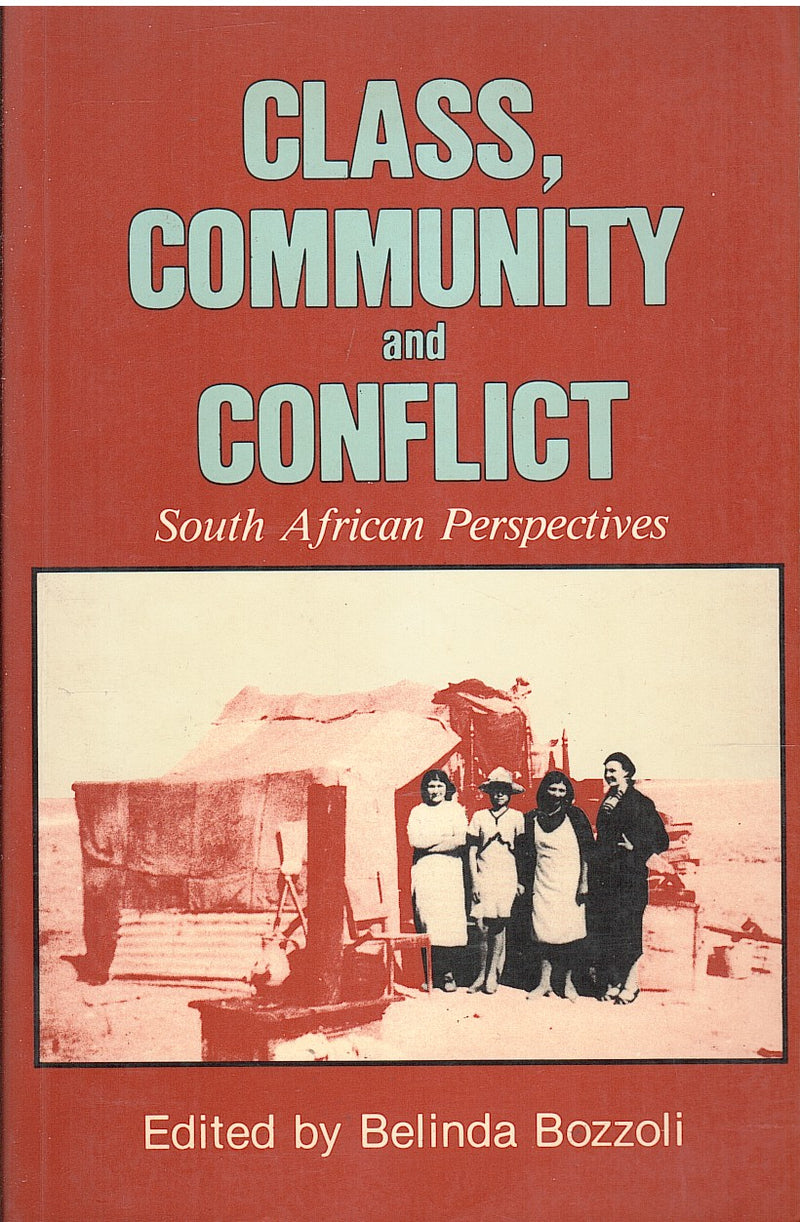 CLASS, COMMUNITY AND CONFLICT, South African perspectives