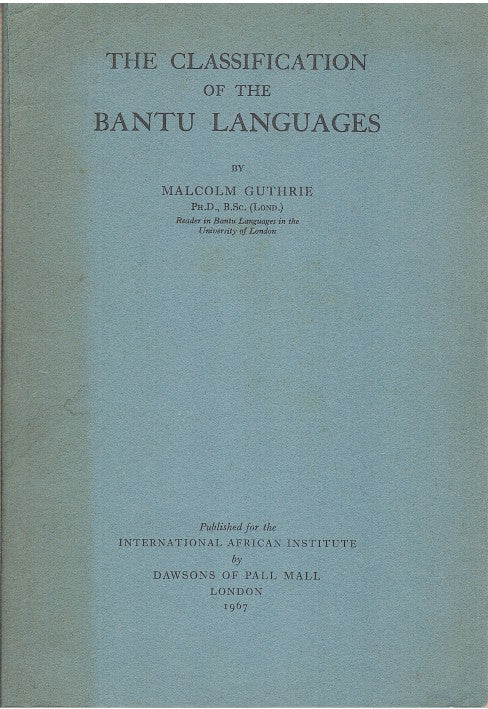 THE CLASSIFICATION OF THE BANTU LANGUAGES