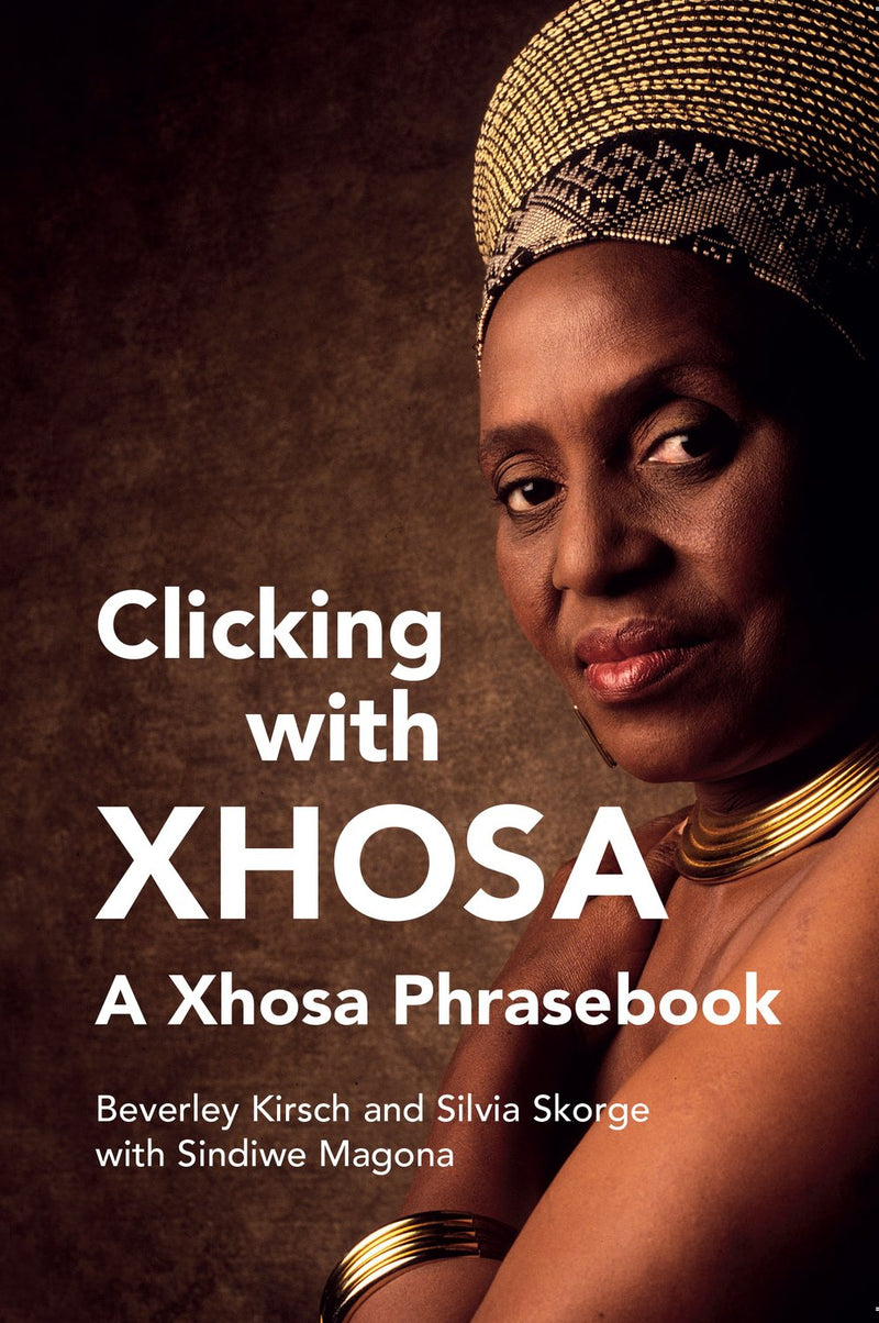 CLICKING WITH XHOSA, a Xhosa phrasebook