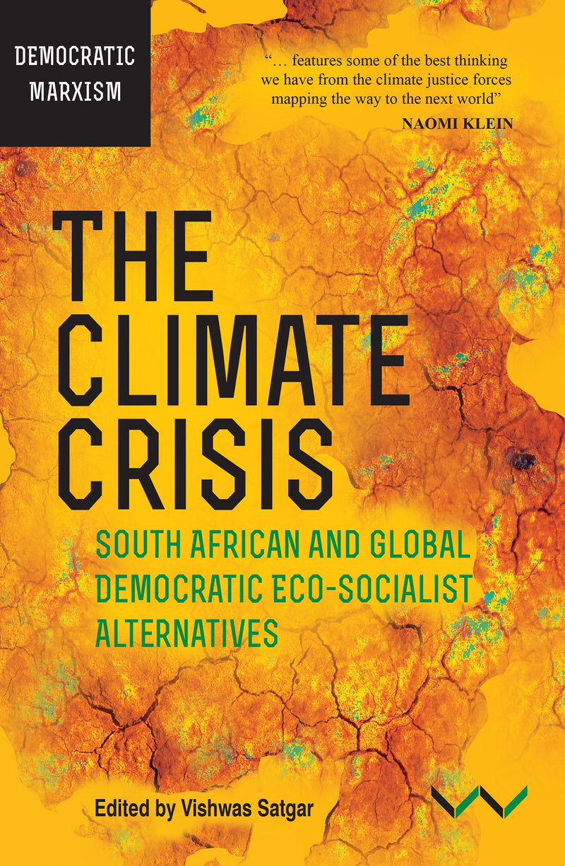 THE CLIMATE CRISIS, South African and global democratic eco-socialist alternatives