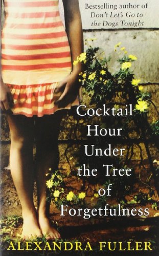 COCKTAIL HOUR UNDER THE TREE OF FORGETFULNESS