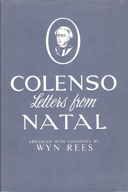 COLENSO LETTERS FROM NATAL, arranged with comments by Wyn Rees