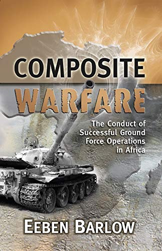 COMPOSITE WARFARE, the conduct of successful ground force operations in Africa