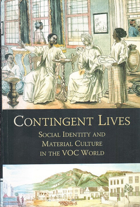 CONTINGENT LIVES, social identity and material culture in the VOC world
