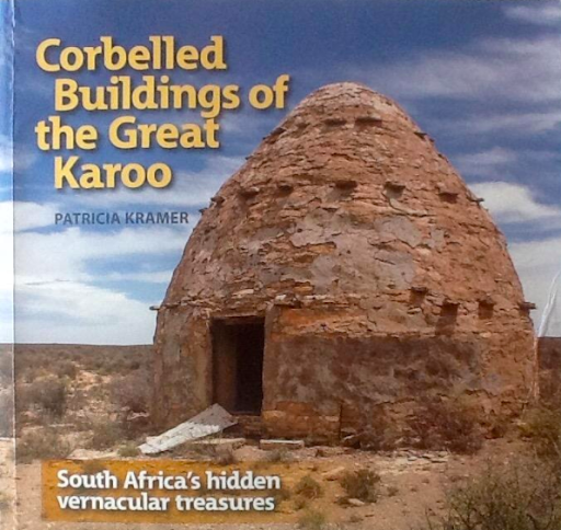 CORBELLED BUILDINGS OF THE GREAT KAROO, South Africa's hidden vernacular treasures