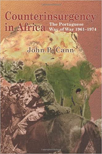 COUNTERINSURGENCY IN AFRICA, the Portuguese way of war, 1961-1974