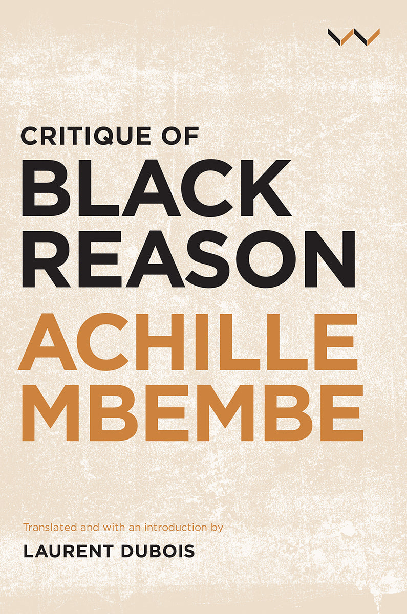 CRITIQUE OF BLACK REASON, translated by Laurent Dubois