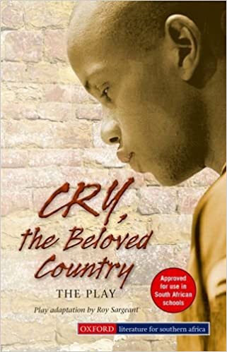 CRY, THE BELOVED COUNTRY, the play, a story of comfort in desolation