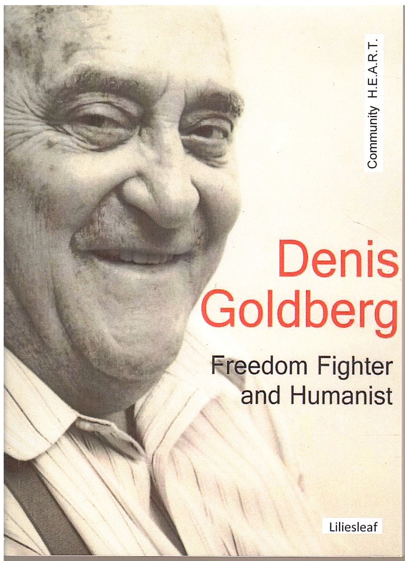 DENIS GOLDBERG, freedom fighter and humanist