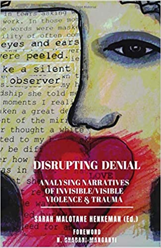DISRUPTING DENIAL, analysing narratives of invisible/visible violence & trauma