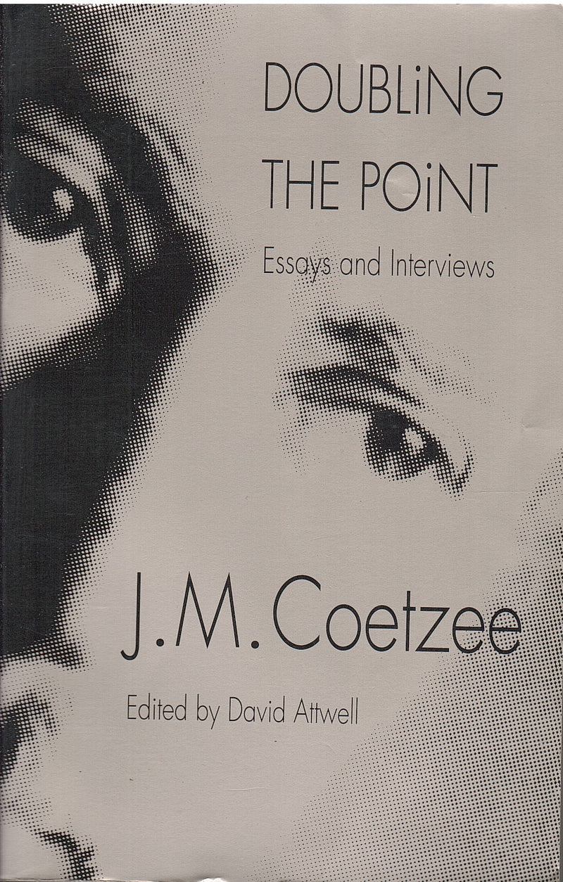 DOUBLING THE POINT, essays and interviews, edited by David Attwell